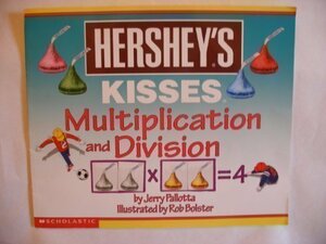 Hershey's Kisses: Multiplication and Division by Jerry Pallotta