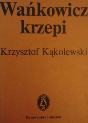 Wańkowicz krzepi by Krzysztof Kąkolewski