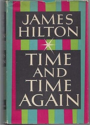 Time and Time Again by James Hilton