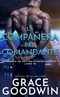 La compan&#771;era del comandante by Grace Goodwin