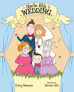 Uncle Eli's Wedding by Tracy Newman