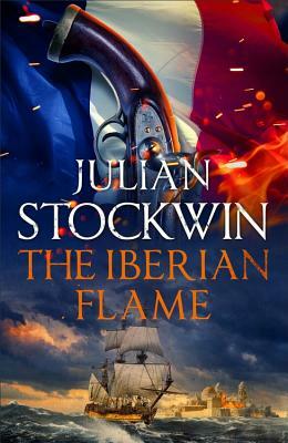 The Iberian Flame: Thomas Kydd 20 by Julian Stockwin