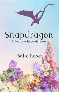 Snapdragon by Sofia Rose