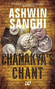 Chanakya's Chant by Ashwin Sanghi