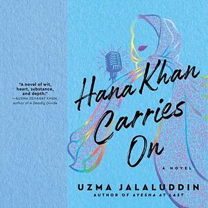 Hana Khan Carries On by Uzma Jalaluddin