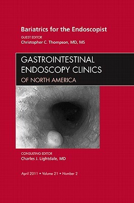 Bariatrics for the Endoscopist by Christopher Thompson
