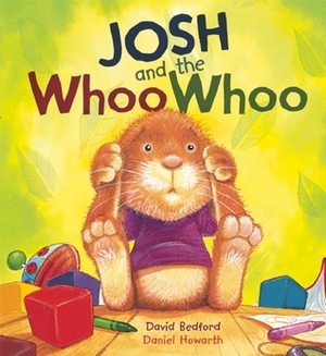 Josh and the Whoo Whoo by David Bedford, Daniel Howarth