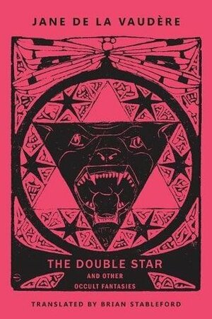 The Double Star and Other Occult Fantasies by Brian Stableford, Jane de La Vaudère
