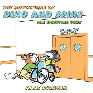 The Adventures of Dino and Spike by Anne Sullivan