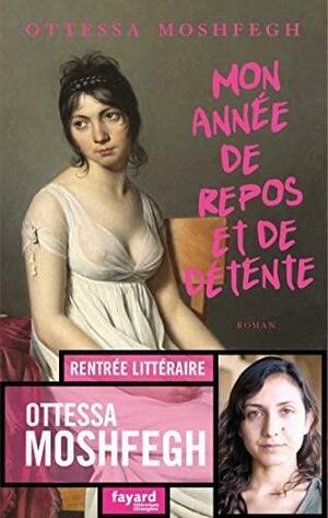 Mon année de repos et de détente by Ottessa Moshfegh