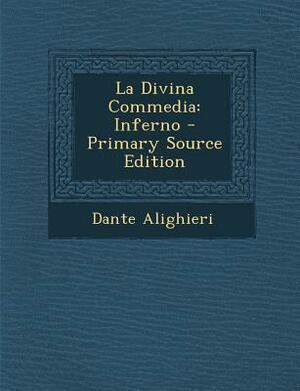 La Divina Commedia: Inferno by Dante Alighieri
