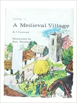 Living in a Medieval Village by R.J. Unstead