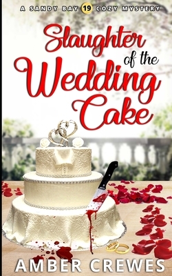 Slaughter of the Wedding Cake by Amber Crewes