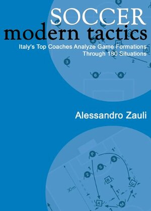 Soccer: Modern Tactics by Walter Novellino, Renzo Ulivieri, Arrigo Sacchi, Carlo Ancelotti, Alessandro Zauli, Marcello Lippi