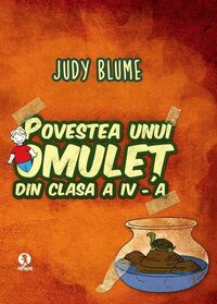 Povestea unui omuleţ din clasa a IV-a by Judy Blume