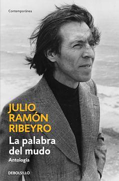 La Palabra del Mudo. Antologia by Julio Ramón Ribeyro