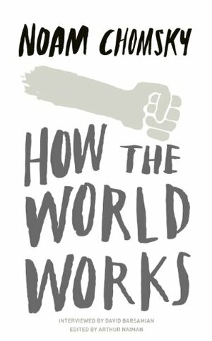 How the World Works by Noam Chomsky