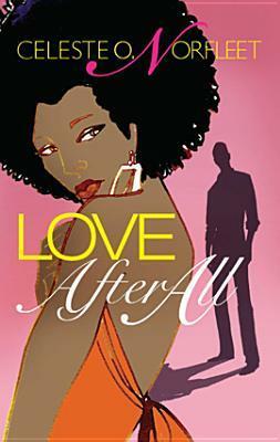 Love After All by Celeste O. Norfleet