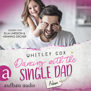 Dancing with the Single Dad - Adam by Whitley Cox