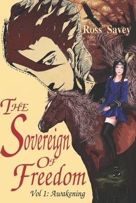 The Sovereign of Freedom: Awakening by Ross Savey