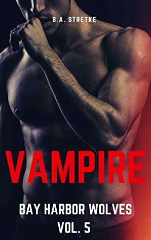 Vampire by B.A. Stretke