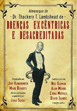 Almanaque do Dr. Thackery T. Lambshead de Doenças Excêntricas e Desacreditadas by Jeff VanderMeer