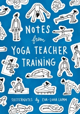 Notes from Yoga Teacher Training by Eva-Lotta Lamm