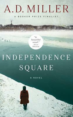 Independence Square by A.D. Miller