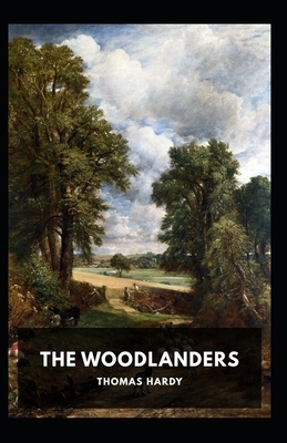 The Woodlanders Illustrated by Thomas Hardy