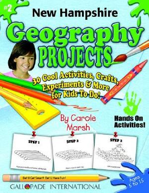 New Hampshire Geography Projects - 30 Cool Activities, Crafts, Experiments & Mor by Carole Marsh