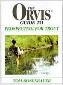 The Orvis Guide to Prospecting for Trout by Tom Rosenbauer