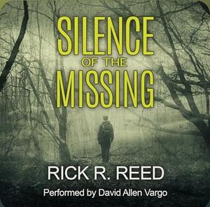 Silence of the Missing by Rick R. Reed