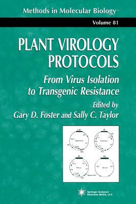 Plant Virology Protocols: From Virus Isolation to Transgenic Resistance by 
