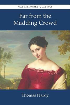 Far from the Madding Crowd by Thomas Hardy