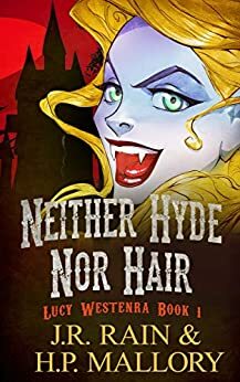 Neither Hyde Nor Hair by J.R. Rain, H.P. Mallory