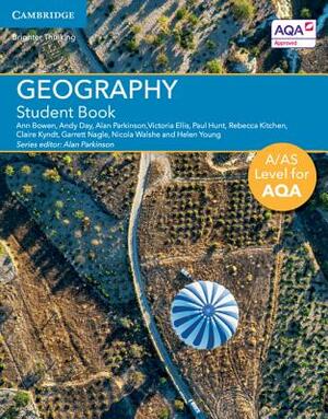 A/AS Level Geography for AQA Student Book by Ann Bowen, Andy Day, Alan Parkinson