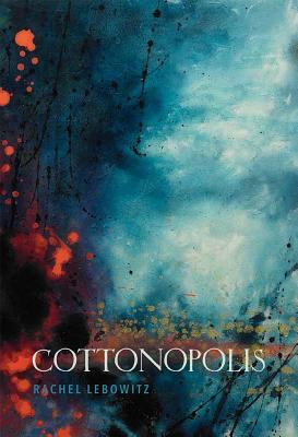 Cottonopolis by Rachel Lebowitz