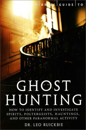 A Brief Guide to Ghost Hunting by Leo Ruickbie