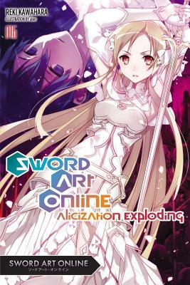 Sword Art Online 16: Alicization Exploding by Reki Kawahara