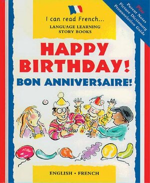 Happy Birthday! Bon Anniversaire! by Mary Risk