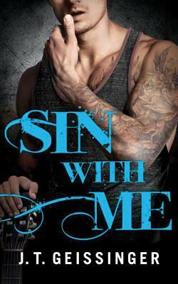 Sin with Me by J.T. Geissinger