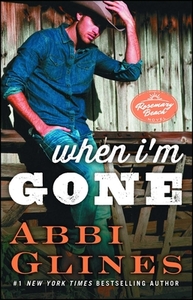 When I'm Gone, Volume 11: A Rosemary Beach Novel by Abbi Glines