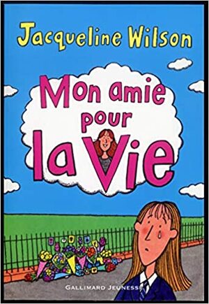 Mon amie pour la vie by Jacqueline Wilson