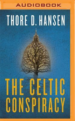 The Celtic Conspiracy by Thore D. Hansen