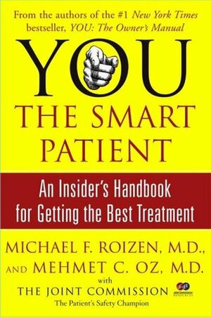 YOU: The Smart Patient: An Insider's Handbook for Getting the Best Treatment by Michael F. Roizen, Mehmet C. Oz