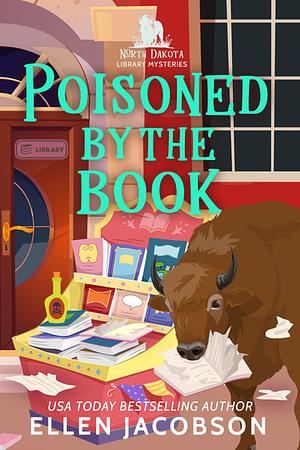 Poisoned by the Book: A North Dakota Library Mystery by Ellen Jacobson