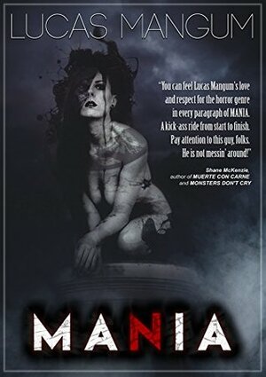 Mania by Lucas Mangum