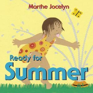 Ready for Summer by Marthe Jocelyn