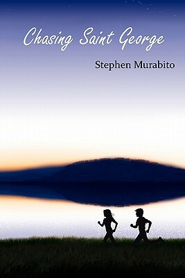 Chasing Saint George by Stephen Murabito