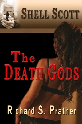 The Death Gods (A Shell Scott Mystery) by Richard S. Prather